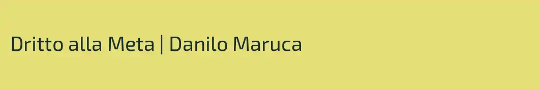 Dritto alla Meta | Danilo Maruca 